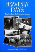 Heavenly Days - Recollections of a Contented Airman by PELLY-FRY, James 